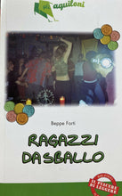 Carica l&#39;immagine nel visualizzatore di Gallery, RAGAZZI DA SBALLO B. FORTI GLI AQUILONI Y207
