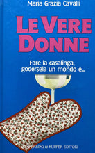 Carica l&#39;immagine nel visualizzatore di Gallery, LE VERE DONNE FARE LA CASALINGA GODERSELA UN MONDO E...  M. G. CAVALLI Y231

