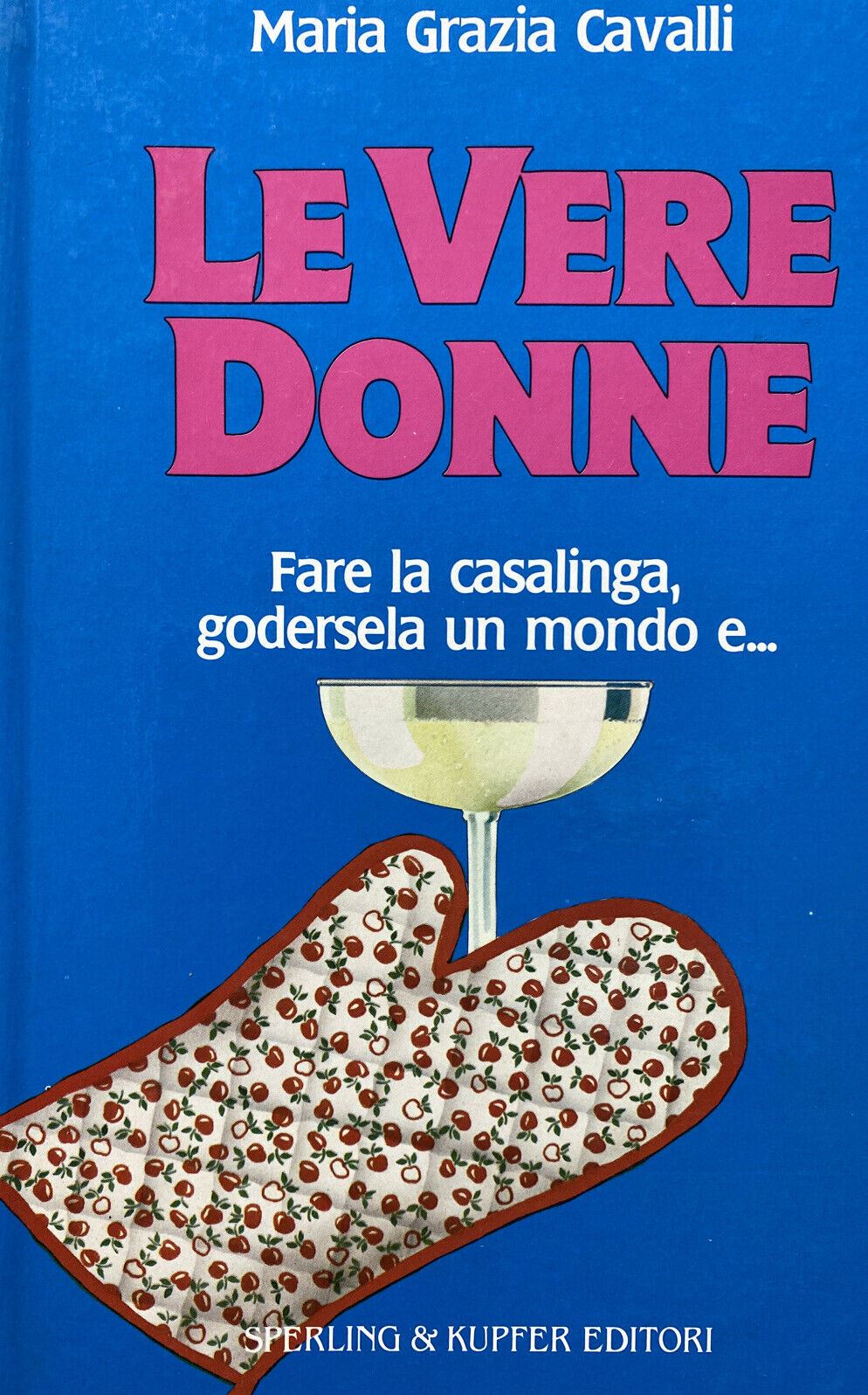 LE VERE DONNE FARE LA CASALINGA GODERSELA UN MONDO E...  M. G. CAVALLI Y231