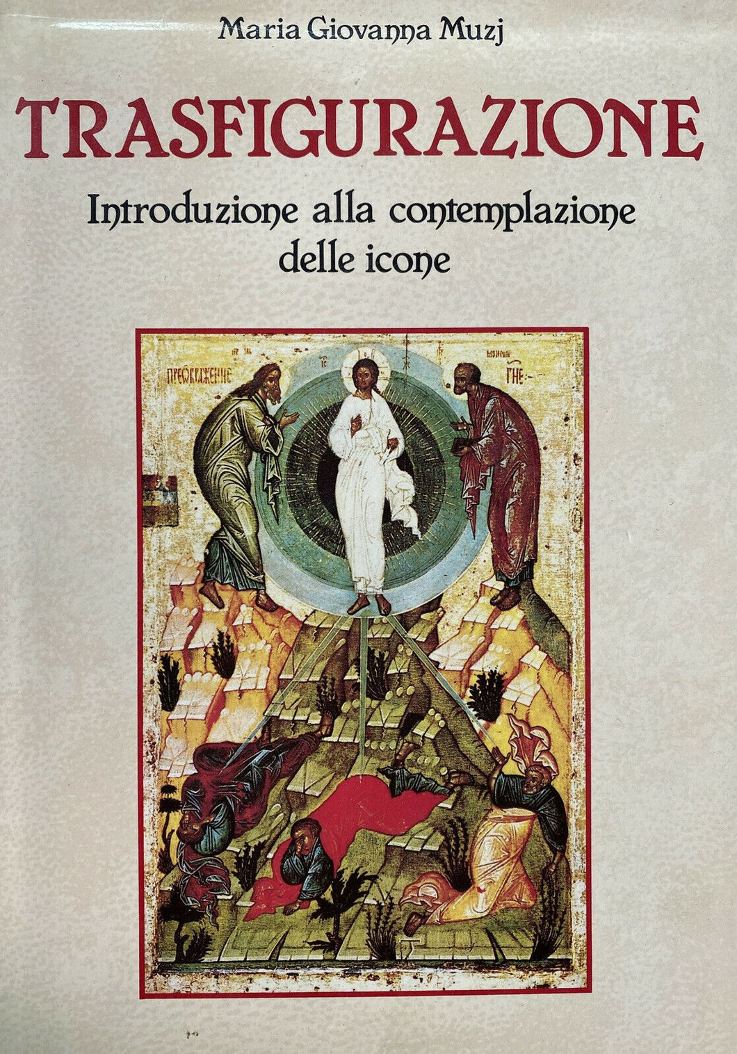 TRASFIGURAZIONE INTRODUZIONE ALLA CONTEMPLAZIONE DELLE ICONE M. G. MUZI Y328