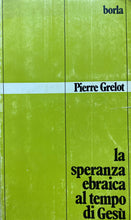 Carica l&#39;immagine nel visualizzatore di Gallery, LA SPERANZA EBRAICA AL TEMPO DI GESÙ P. GRELOT Z160
