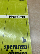 Carica l&#39;immagine nel visualizzatore di Gallery, LA SPERANZA EBRAICA AL TEMPO DI GESÙ P. GRELOT Z160
