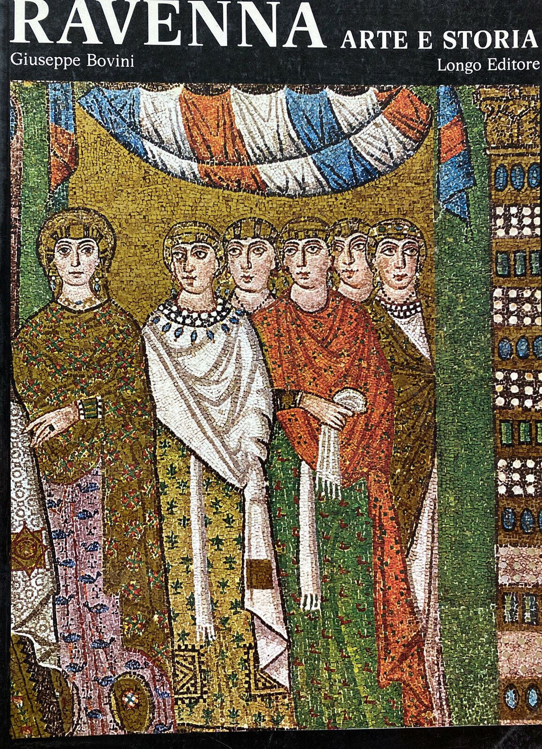 RAVENNA ARTE E STORIA G. BOVINI B607