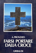Carica l&#39;immagine nel visualizzatore di Gallery, FARSI PORTARE DALLA CROCE A. PRONZATO B693
