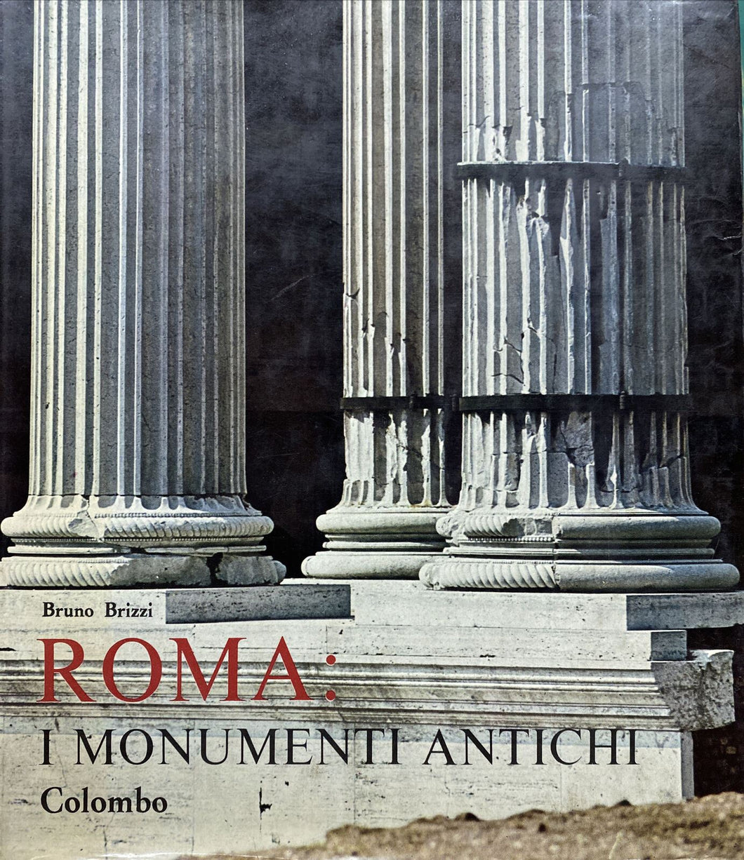 ROMA I MONUMENTI ANTICHI B. BRIZZI B714