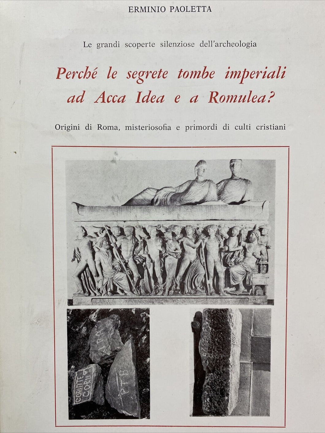 PERCHÉ LE SEGRETE TOMBE IMPERIALI AD ACCA IDEA E A ROMULEA? E. PAOLETTA BD19