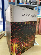 Carica l&#39;immagine nel visualizzatore di Gallery, LA NOSTRA PELLE S. MOMBELLI BA46
