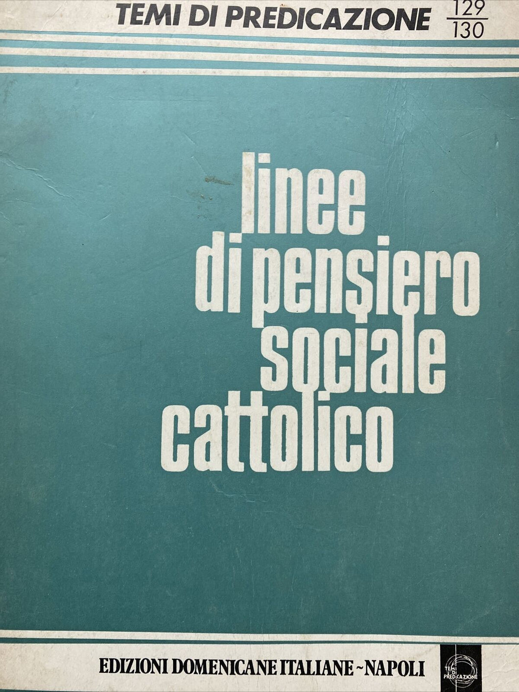 TEMI DI PREDICAZIONE 129/130 LINEE DI PENSIERO SOCIALE CATTOLICO BA197
