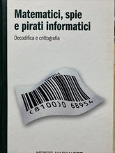 Carica l&#39;immagine nel visualizzatore di Gallery, MATEMATICI SPIE E PIRATI INFORMATICI DECODIFICA E CRITTOGRAFIA BA198
