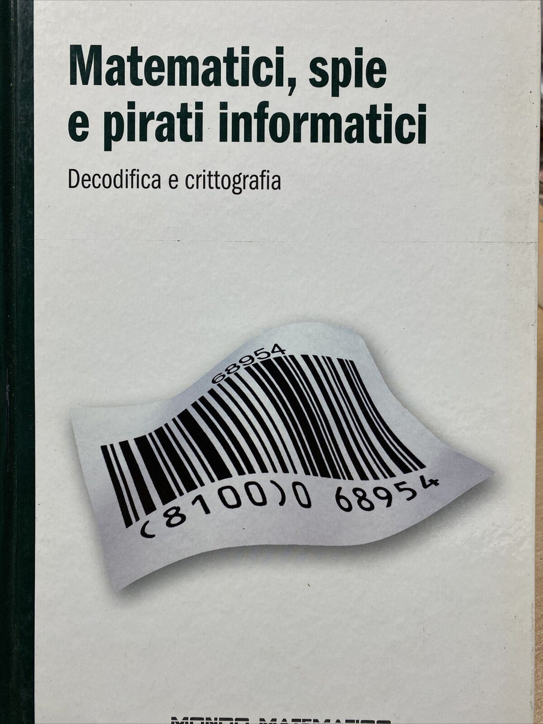 MATEMATICI SPIE E PIRATI INFORMATICI DECODIFICA E CRITTOGRAFIA BA198