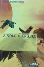 Carica l&#39;immagine nel visualizzatore di Gallery, A VOLO D’ANGELO T. NOTARBARTOLO BA225
