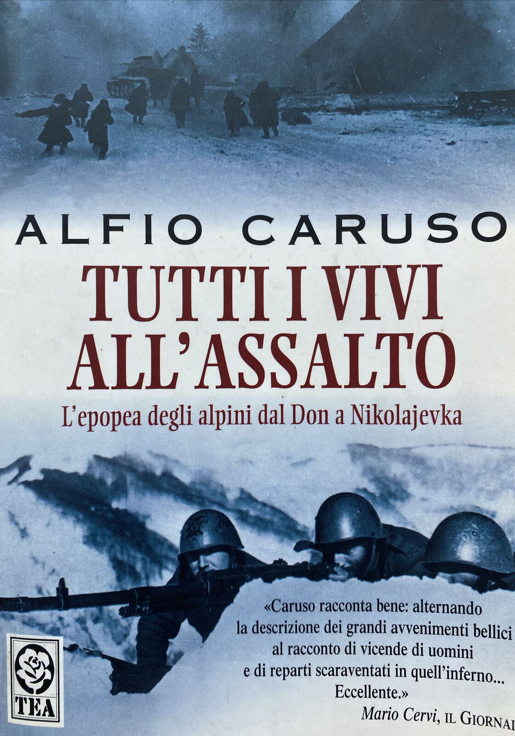 TUTTI I VIVI ALL’ASSALTO L’EPOPEA DEGLI ALPINI DAL DON A NIKOLAJEVKA BA229