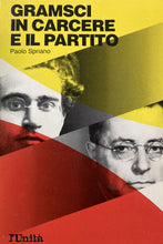 Carica l&#39;immagine nel visualizzatore di Gallery, GRAMSCI IN CARCERE E IL PARTITO P. SPRIANO BA259
