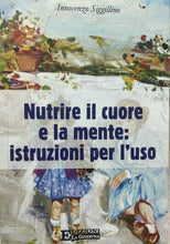 Carica l&#39;immagine nel visualizzatore di Gallery, NUTRIRE IL CUORE E LA MENTE: ISTRUZIONI PER L’USO I. SIGGILLINO BA332
