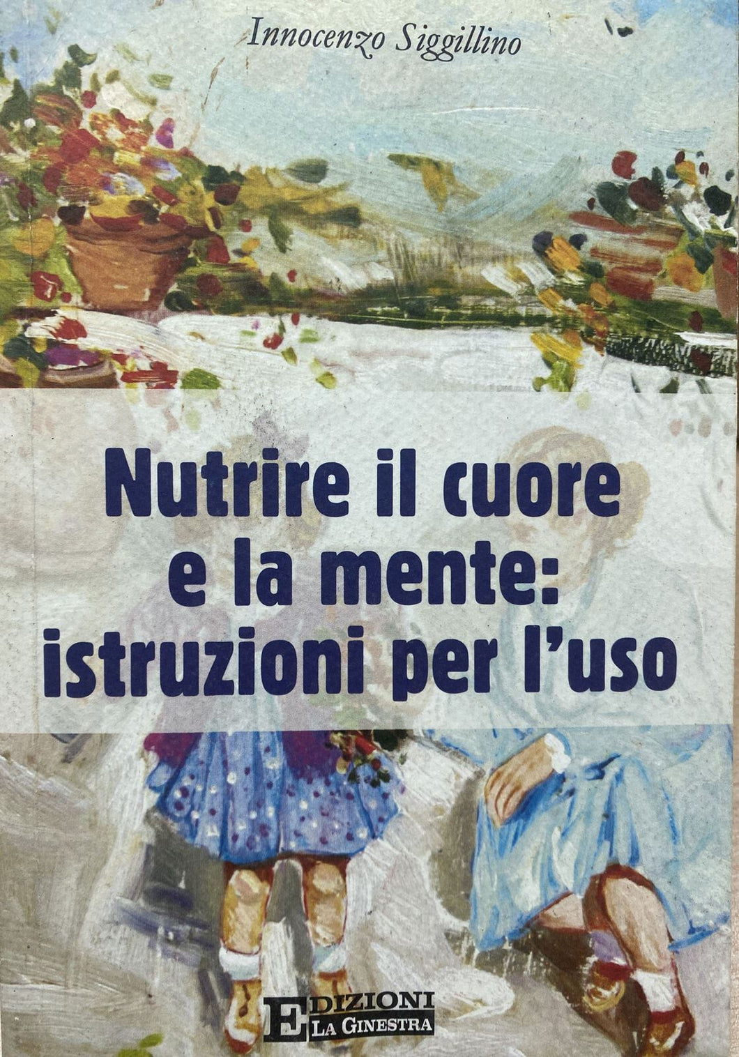 NUTRIRE IL CUORE E LA MENTE: ISTRUZIONI PER L’USO I. SIGGILLINO BA332