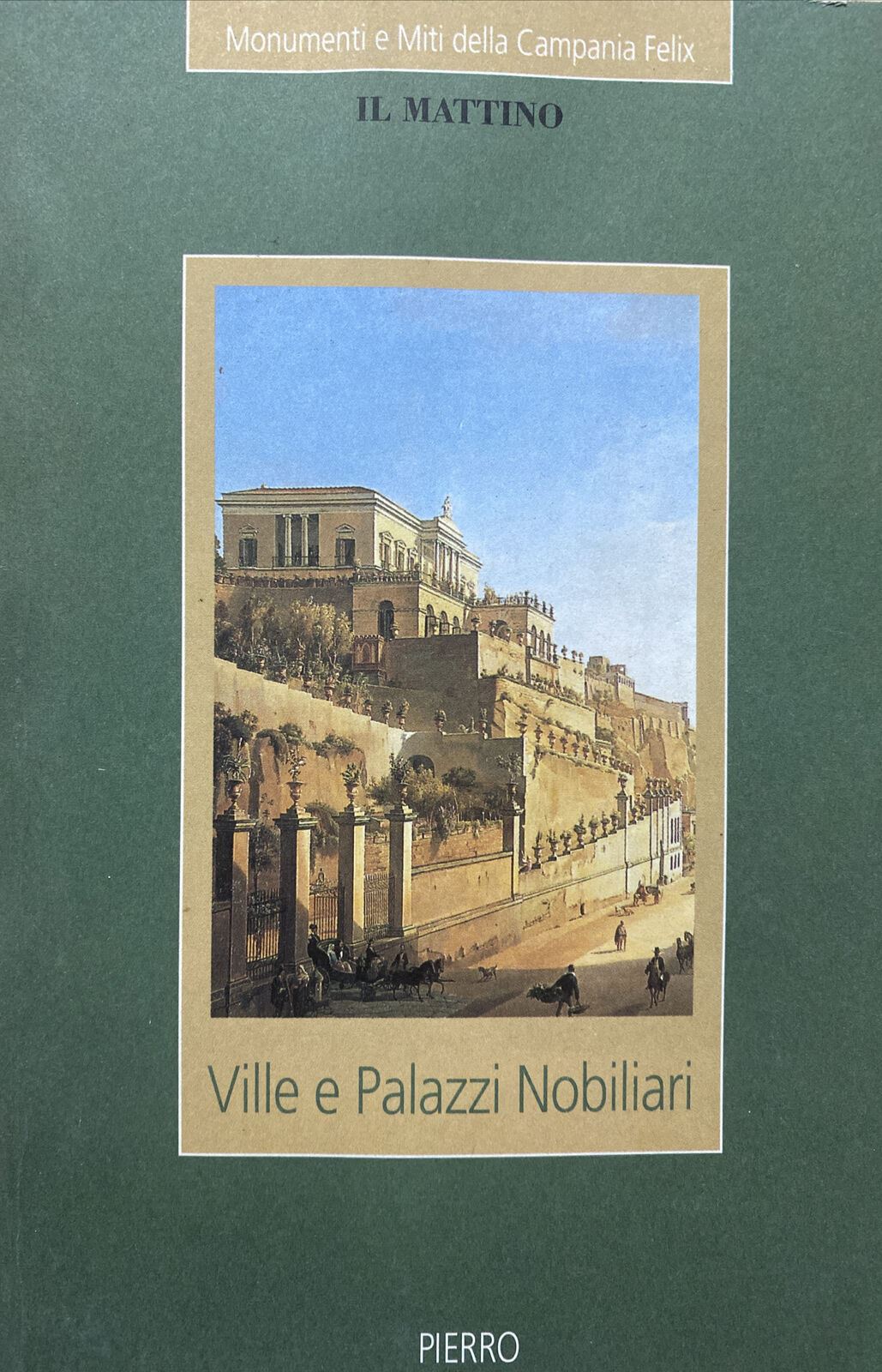 VILLE E PALAZZI NOBILIARI MONUMENTI E MITI DELLA CAMPANIA FELIX BA337