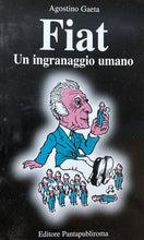 Carica l&#39;immagine nel visualizzatore di Gallery, FIAT UN INGRANAGGIO UMANO A. GAETA  BA371
