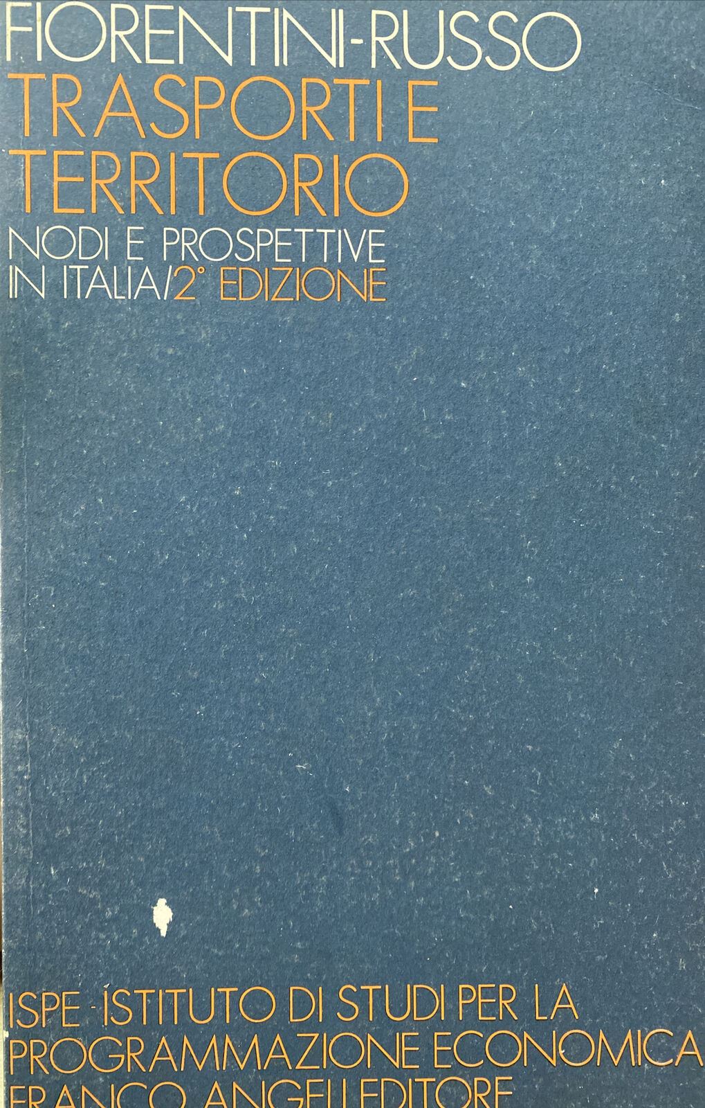 TRASPORTI E TERRITORIO NODI E PROSPETTIVE IN ITALIA - FIORENTINI RUSSO BA444