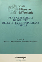 Carica l&#39;immagine nel visualizzatore di Gallery, PER UNA STRATEGIA DI SVILUPPO DELLA CITTÀ METROPOLITANA DI NAPOLI BB44
