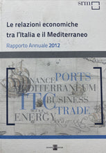 Carica l&#39;immagine nel visualizzatore di Gallery, LE RELAZIONI ECONOMICHE TRA L’ITALIA E IL MEDITERRANEO 2012 BB109
