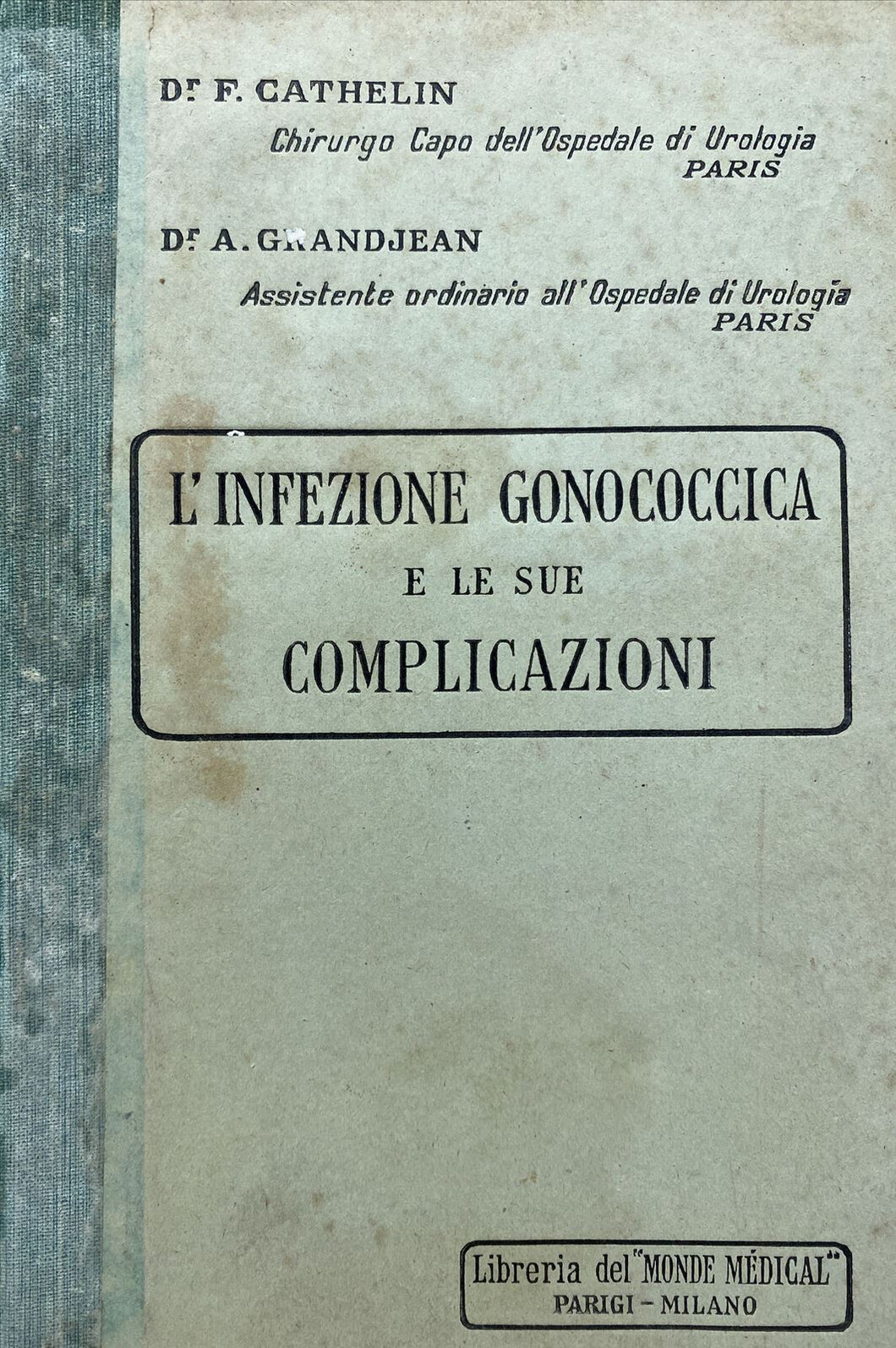 L’INFEZIONE GONOCOCCICA E LE SUE COMPLICAZIONI F. CATHELIN A. G. ANDJEAN BB114