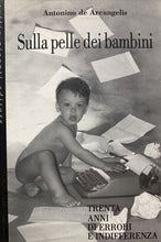 Carica l&#39;immagine nel visualizzatore di Gallery, SULLA PELLE DEI BAMBINI A. DE ARCANGELIS BB319
