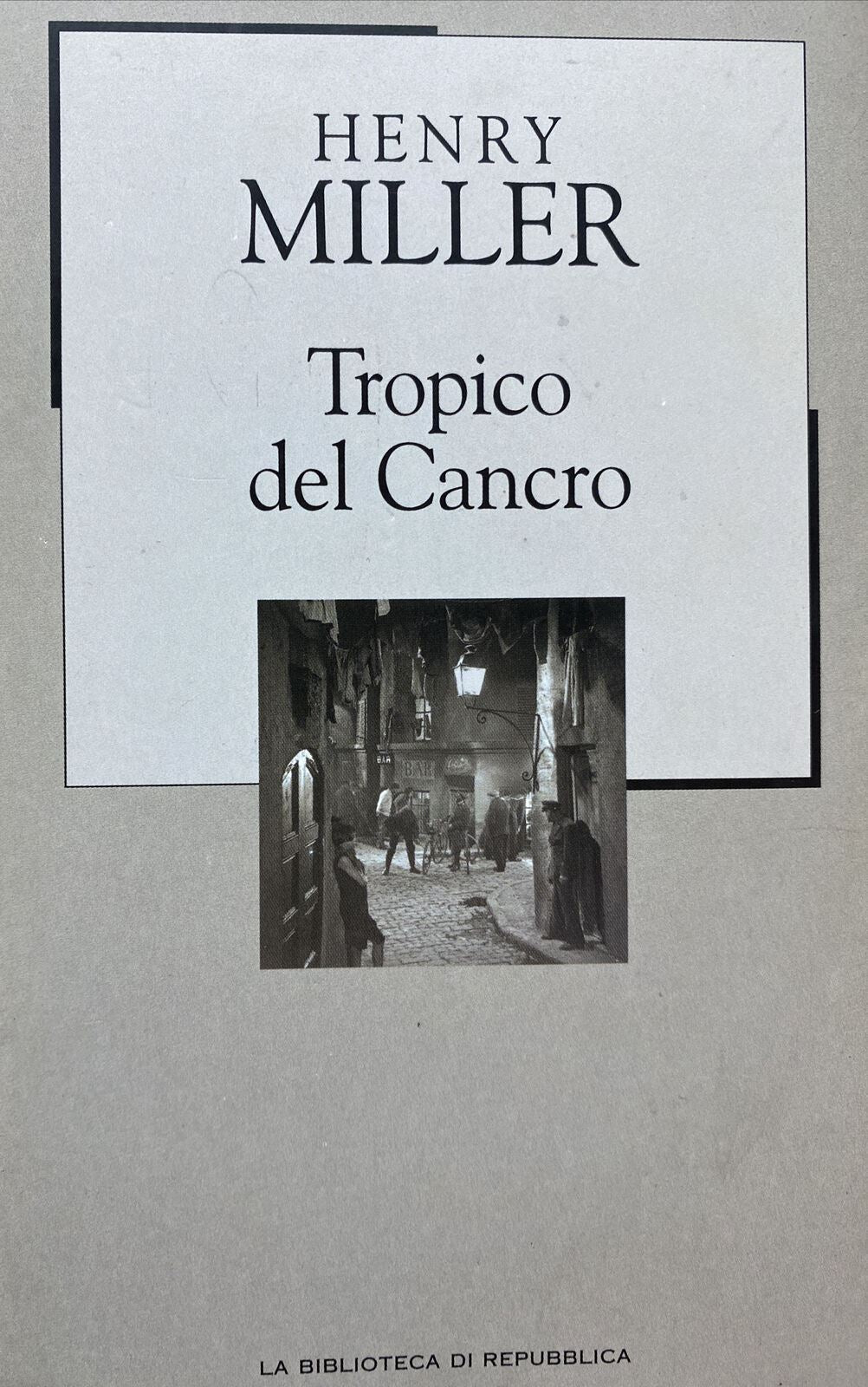 TROPICO DEL CANCRO H. MILLER LA BIBLIOTECA DI REPUBBLICA BB324