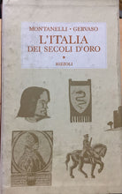 Carica l&#39;immagine nel visualizzatore di Gallery, L’ITALIA DEI SECOLI D’ORO MONTANELLI GERVASO  AC116
