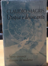 Carica l&#39;immagine nel visualizzatore di Gallery, UTOPIA E DISINCANTO Storie Speranze Illusioni Del Moderno CLAUDIO MAGRIS AC210

