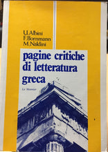 Carica l&#39;immagine nel visualizzatore di Gallery, PAGINE CRITICHE DI LETTERATURA GRECA U.ALBINI F.BORNMANN M.NALDINI AC279
