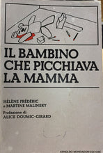 Carica l&#39;immagine nel visualizzatore di Gallery, IL BAMBINO CHE PICCHIAVA LA MAMMA HÉLÈNE FRÉDÉRIC E MARTINE MALINSKY AC341
