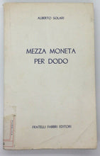 Carica l&#39;immagine nel visualizzatore di Gallery, MEZZA MONETA PER DODO di ALBERTO SOLARI AC366
