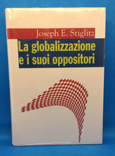 Carica l&#39;immagine nel visualizzatore di Gallery, LA GLOBALIZZAZIONE E I SUOI OPPOSITORI JOSEPH E. STIGLITZ AC374

