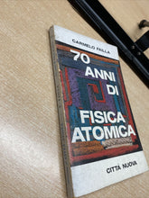Carica l&#39;immagine nel visualizzatore di Gallery, 70 ANNI DI FISICA ATOMICA C. FAILLA BE68
