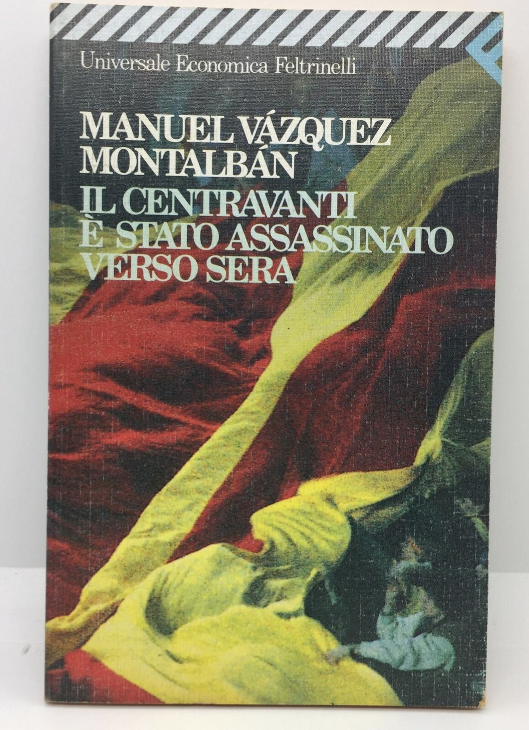 IL CENTROAVANTI È STATO ASSASSINATO VERSO SERA MANUEL VÁZQUEZ MONTALBÁN AC636